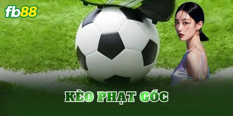 Kèo Phạt Góc Là Gì? Cách Chơi Và Soi Kèo Chuẩn Xác 1 Kèo Phạt Góc