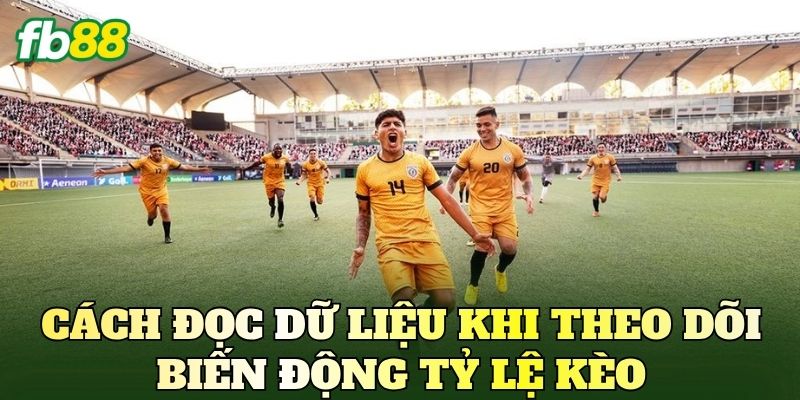 Theo Dõi Biến Động Tỷ Lệ Kèo Và Cách Đọc Dữ Liệu 3 Cách đọc dữ liệu khi theo dõi biến động tỷ lệ kèo