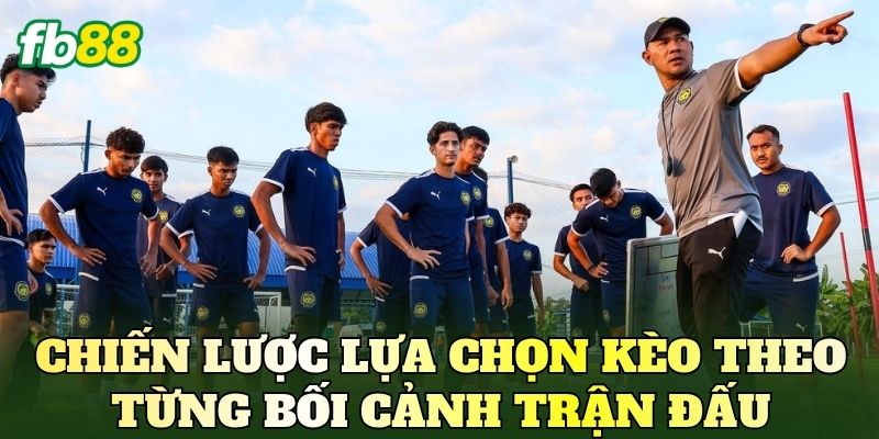 Cách Bắt Kèo Asian Games Hiệu Quả: Phân Tích Kèo Thực Chiến 4 Chiến lược lựa chọn kèo theo từng bối cảnh trận đấu