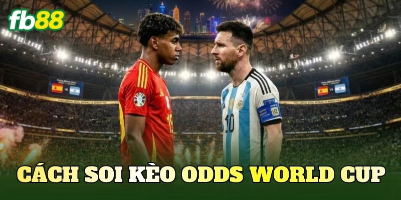 Cách Soi Kèo Odds World Cup Chuẩn Cho Người Mới 1 Cách Soi Kèo Odds World Cup