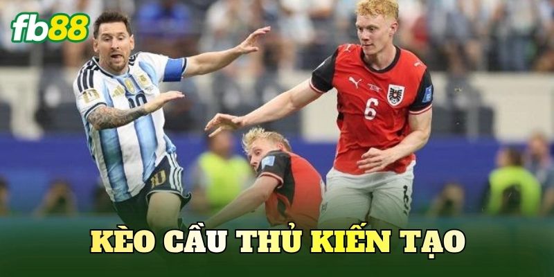 Kèo Cầu Thủ Kiến Tạo: Cách Soi Tỷ Lệ Chuẩn Xác 1 Kèo Cầu Thủ Kiến Tạo