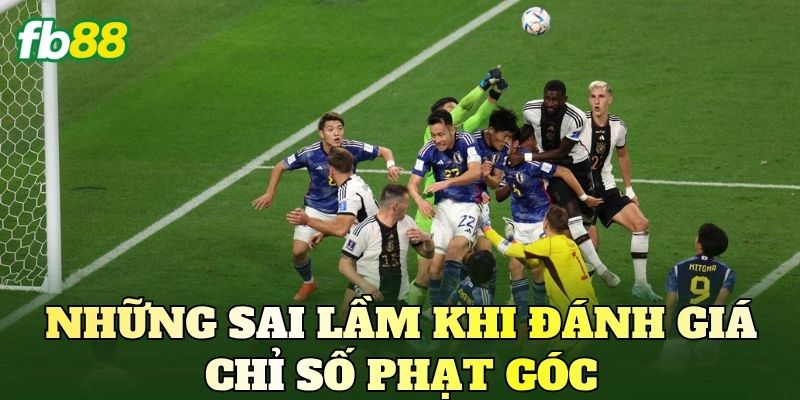 Kèo Phạt Góc World Cup 2026: Phân Tích Xu Hướng 4 Những sai lầm khi đánh giá chỉ số phạt góc