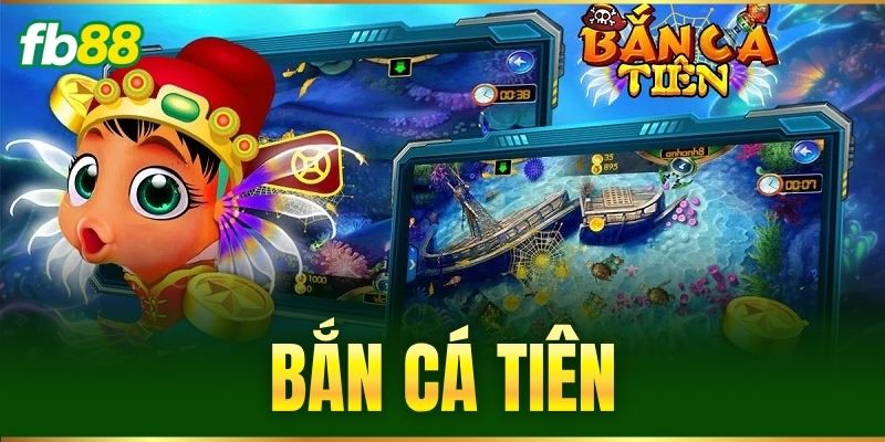 Bắn Cá Tiên FB88 - Săn Thưởng Khủng Nhận Ngàn Xu Cực Dễ 1 ban ca tien 1