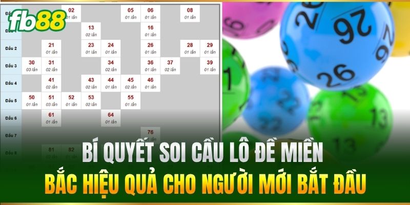 Lô Đề Miền Bắc FB88 - Kỹ Thuật Soi Cầu Bất Bại Mỗi Ngày 4 Bí quyết soi cầu Lô Đề Miền Bắc hiệu quả cho người mới bắt đầu