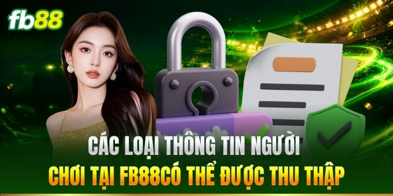 Chính Sách Bảo Mật 2 Các loại thông tin có thể được thu thập
