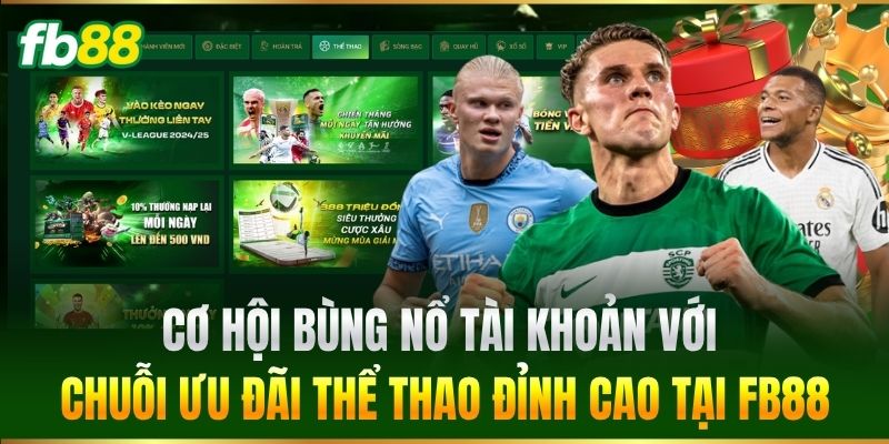 Thể Thao 3 Cơ hội bùng nổ tài khoản với chuỗi ưu đãi Thể Thao đỉnh cao tại FB88
