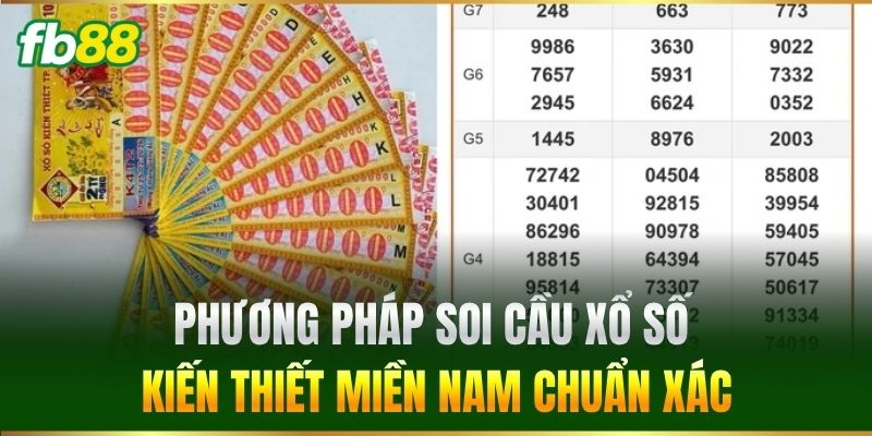 Xổ Số Kiến Thiết Miền Nam FB88 - Tỷ Lệ Ăn Thưởng Cực Cao 4 Phương pháp soi cầu Xổ Số Kiến Thiết Miền Nam chuẩn xác