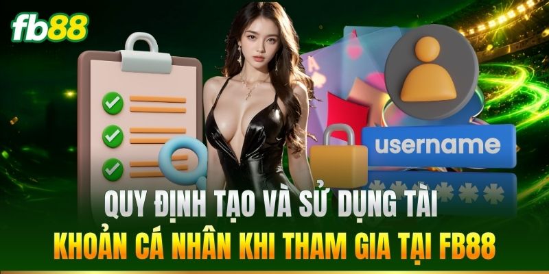 Điều Kiện Điều Khoản 2 Quy định tạo và sử dụng tài khoản cá nhân
