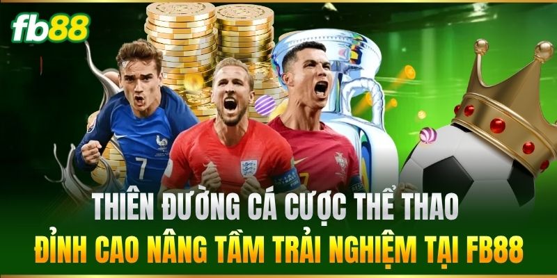 Thể Thao 1 Thiên đường cá cược Thể Thao đỉnh cao nâng tầm trải nghiệm tại FB88